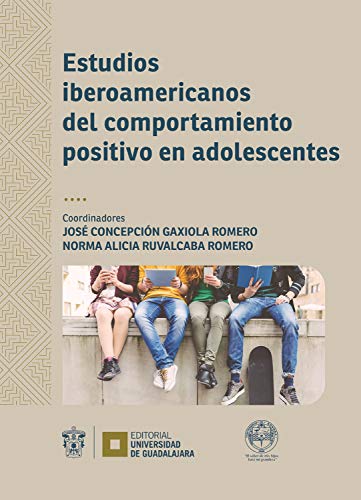 Estudios iberoamericanos del comportamiento positivo en adolescentes (Spanish Edition)