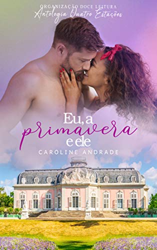 Eu, a primavera e ele