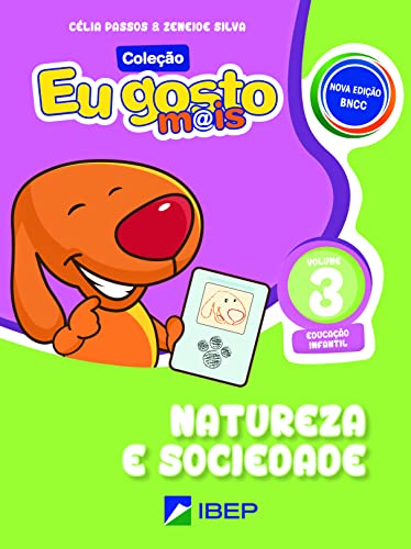 Eu gosto m@is Natureza e Sociedade Volume 3: Educação Infantil