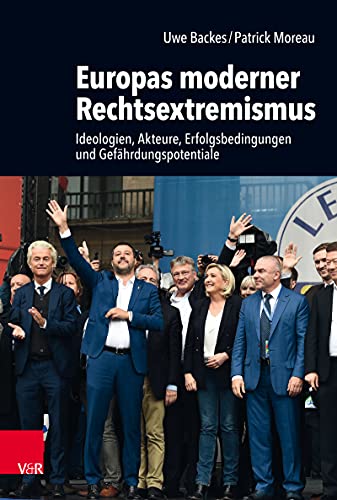 Europas moderner Rechtsextremismus: Ideologien, Akteure, Erfolgsbedingungen und Gefährdungspotentiale (German Edition)