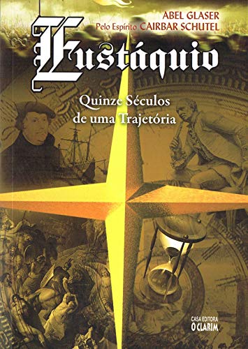 Eustáquio Quinze Séculos de Uma Trajetoria