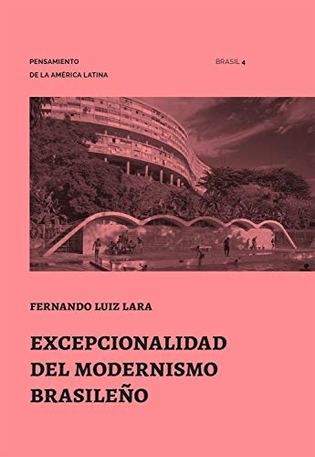 Excepcionalidad del Modernismo Brasileño (Pensamiento de la América Latina nº 4) (Spanish Edition)