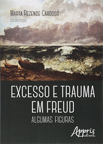 Excesso e trauma em Freud: algumas figuras
