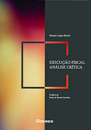 Execução Fiscal: Análise e Critíca