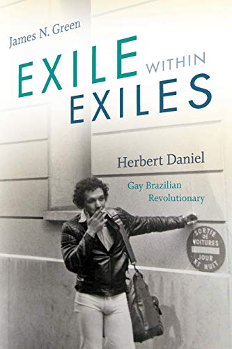 Exile Within Exiles: Herbert Daniel, Gay Brazilian Revolutionary