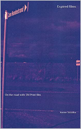 Expired films: On the road with 3M Print film (Travelogues. Galerie für Kulturkommunikation Berlin