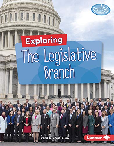 Exploring the Legislative Branch (Searchlight Books ™ — Getting into Government) (English Edition)