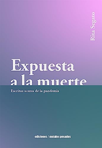 Expuesta a la muerte: Escritos acerca de la pandemia (Spanish Edition)