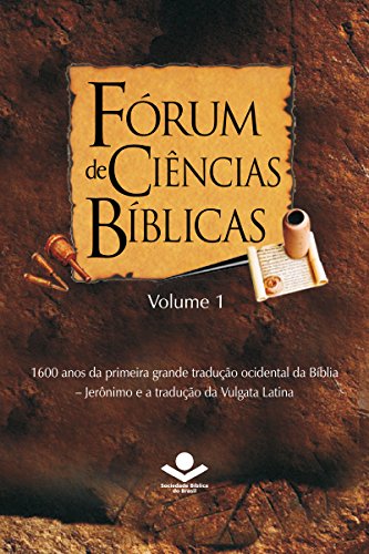Fórum de Ciências Bíblicas 1: 1600 anos da primeira grande tradução ocidental da Bíblia
