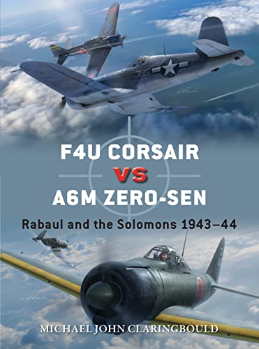 F4U Corsair versus A6M Zero-sen: Rabaul and the Solomons 1943–44 (Duel Book 119) (English Edition)