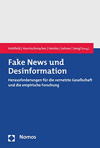 Fake News und Desinformation: Herausforderungen für die vernetzte Gesellschaft und die empirische Forschung (German Edition)