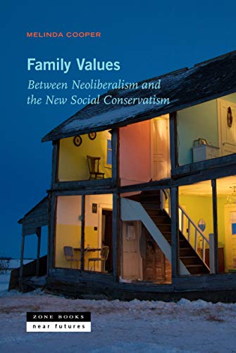 Family Values: Between Neoliberalism and the New Social Conservatism (Near Future Series) (English Edition)