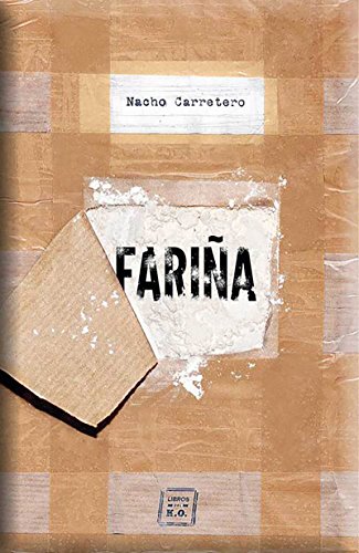 Fariña: Historias e indiscreciones del narcotráfico en Galicia (Narrativa (libros Del Ko)) (Spanish Edition)