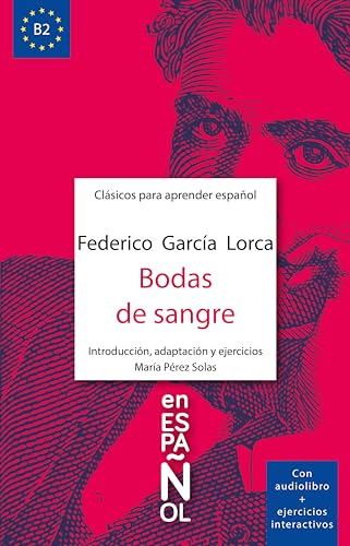 Federico García Lorca, Bodas de sangre (B2): con AUDIOLIBRO + EJERCICIOS INTERACTIVOS (Clásicos para aprender español nº 3) (Spanish Edition)