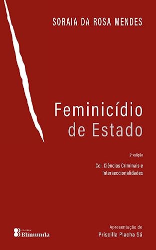 Feminicídio de Estado (Col. Ciências Criminais e Interseccionalidades Livro 1)