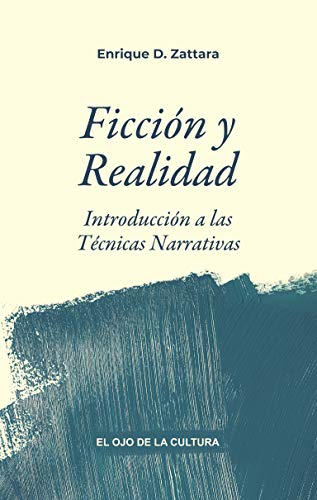 Ficción y realidad: Introducción a las Técnicas Narrativas (Spanish Edition)