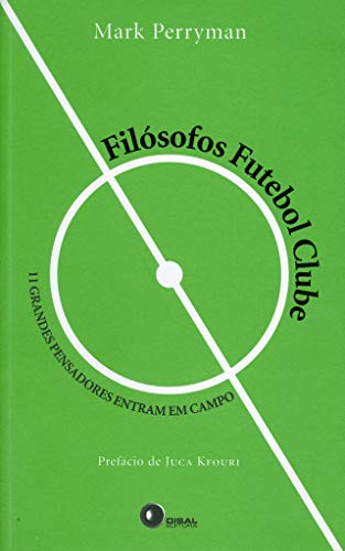 Filósofos futebol clube: 11 grandes pensadores entram em campo