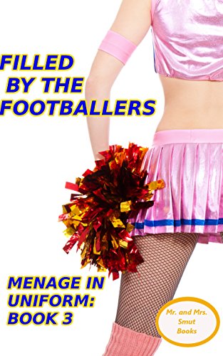 Filled by the Footballers: Her First time interracial reverse harem (Menage in Uniform Book 3) (English Edition)