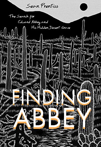 Finding Abbey: The Search for Edward Abbey and His Hidden Desert Grave (English Edition)