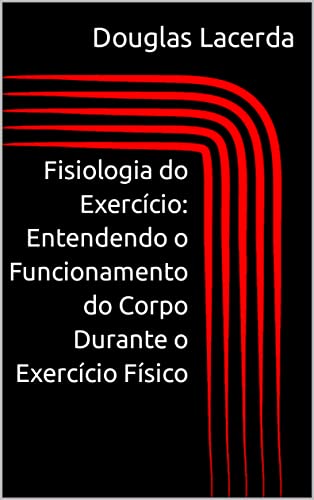 Capa de Fisiologia do Exercício: Entendendo o Funcionamento do Corpo Durante o Exercício Físico
