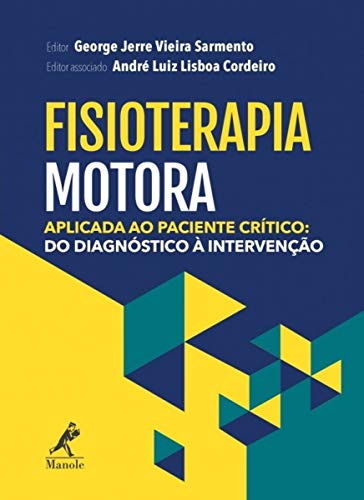 Fisioterapia motora aplicada ao paciente crítico: do diagnóstico à intervenção