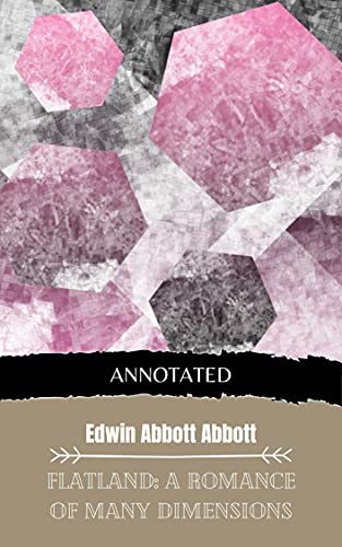 Flatland: A Romance of Many Dimensions (Annotated Edition 1) (English Edition)