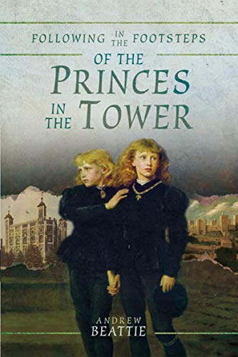 Following in the Footsteps of the Princes in the Tower (English Edition)