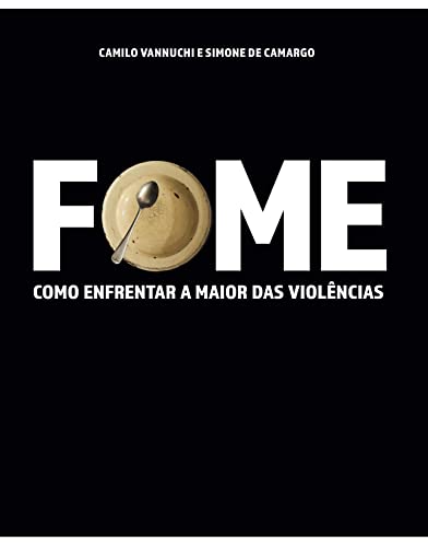 FOME: Como enfrentar a maior das violências