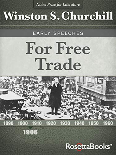 For Free Trade (Winston S. Churchill Early Speeches) (English Edition)