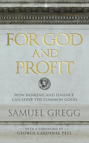 For God and Profit: How Banking and Finance Can Serve the Common Good (English Edition)