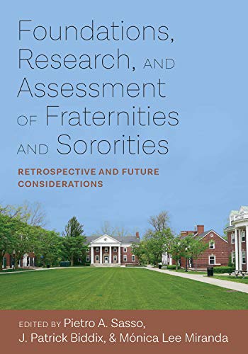 Foundations, Research, and Assessment of Fraternities and Sororities: Retrospective and Future Considerations (Education) (English Edition)