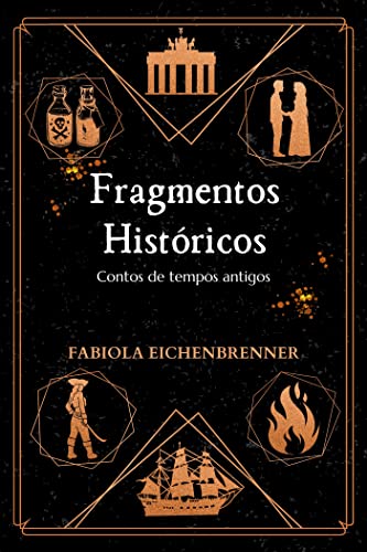 Fragmentos Históricos: Contos de tempos antigos