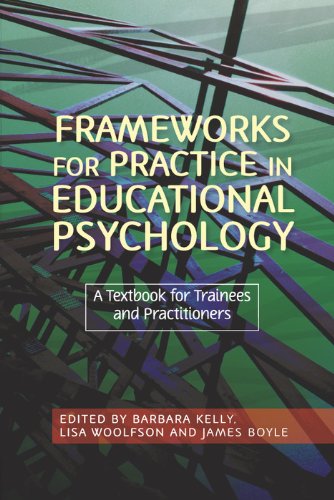 Frameworks for Practice in Educational Psychology: A Textbook for Trainees and Practitioners (English Edition)