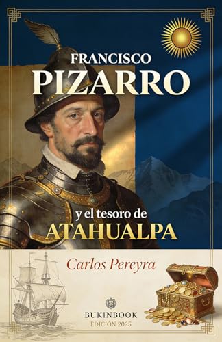 Francisco Pizarro y el tesoro de Atahualpa (Spanish Edition)