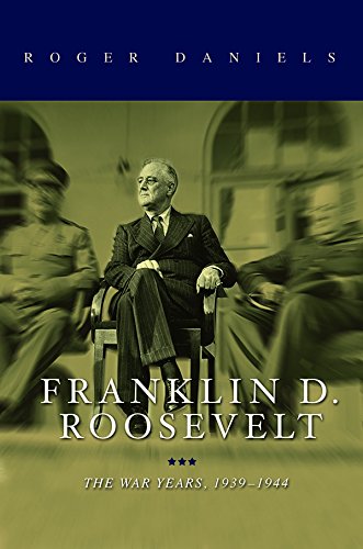 Franklin D. Roosevelt: The War Years, 1939-1945 (English Edition)