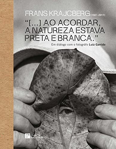 Frans Krajcberg: ao acordar, a natureza estava preta e branca