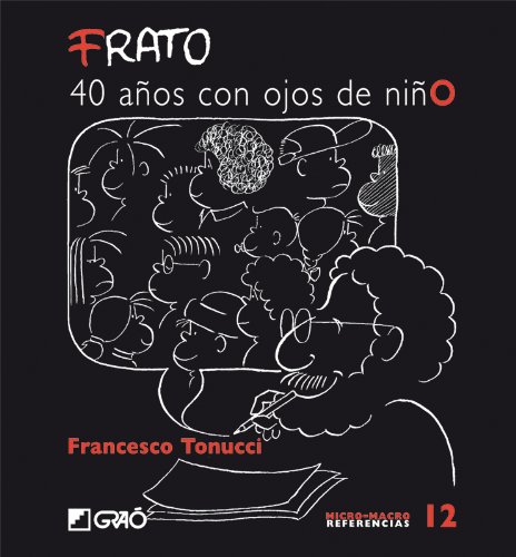 FRATO, 40 años con ojos de niño (MICRO-MACRO REFERENCIAS nº 12) (Spanish Edition)