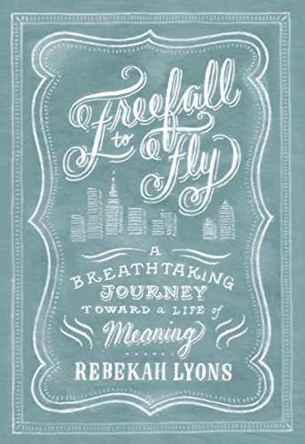 Freefall to Fly: A Breathtaking Journey Toward a Life of Meaning (English Edition)