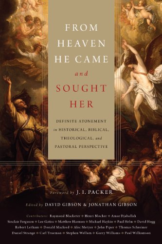 From Heaven He Came and Sought Her: Definite Atonement in Historical, Biblical, Theological, and Pastoral Perspective (English Edition)