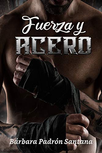 Fuerza y Acero (Spanish Edition)