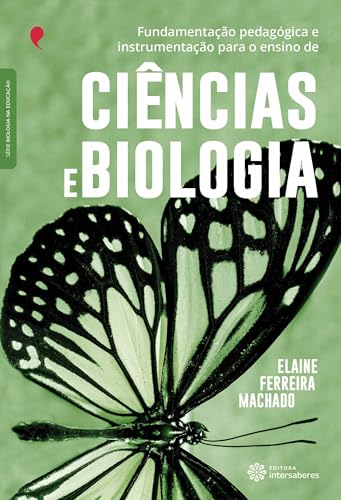 Fundamentação pedagógica e instrumentação para o ensino de ciências e biologia