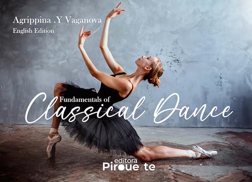 Fundamentals of Classical Dance (English Edition)