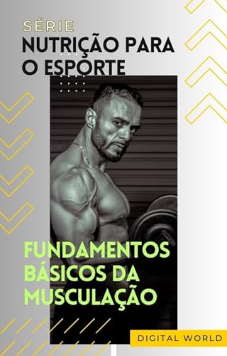 Fundamentos básicos da musculação (Nutrição para o Esporte Livro 2)