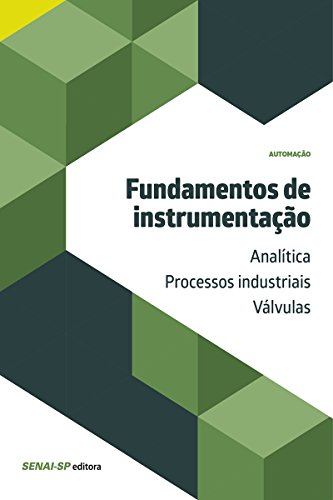 Fundamentos de instrumentação: analítica/processos industriais/válvulas (Automação)