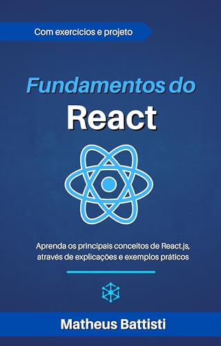 Fundamentos do React JS: Aprenda a bilioteca mais famosa de front-end através de exercícios e projetos
