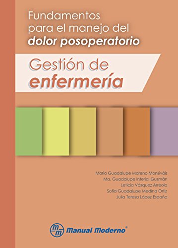 Fundamentos para el manejo del dolor posoperatorio. Gestión de efermería (Spanish Edition)