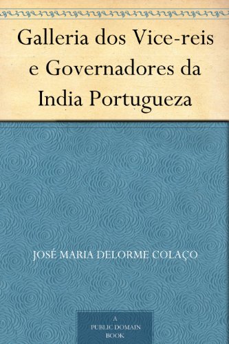 Galleria dos Vice-reis e Governadores da India Portugueza