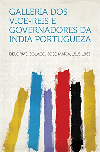 Galleria Dos Vice-Reis E Governadores Da India Portugueza