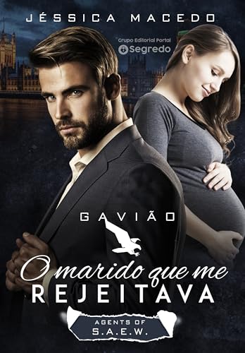 Gavião: O marido que me rejeitava (agents of S.A.E.W. Livro 2)