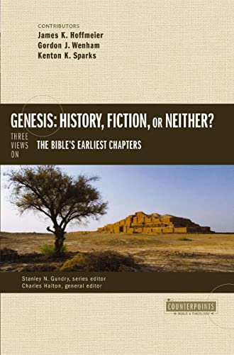 Genesis: History, Fiction, or Neither?: Three Views on the Bible’s Earliest Chapters (Counterpoints: Bible and Theology) (English Edition)